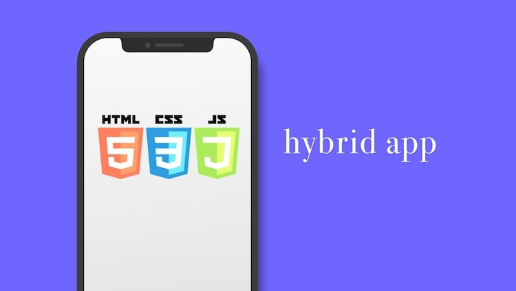 Hybrid app: Sự kết hợp giữa web app và native app